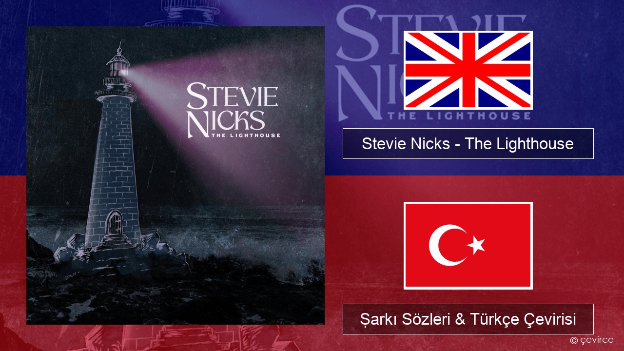 Stevie Nicks – The Lighthouse İngilizce Şarkı Sözleri & Türkçe Çevirisi