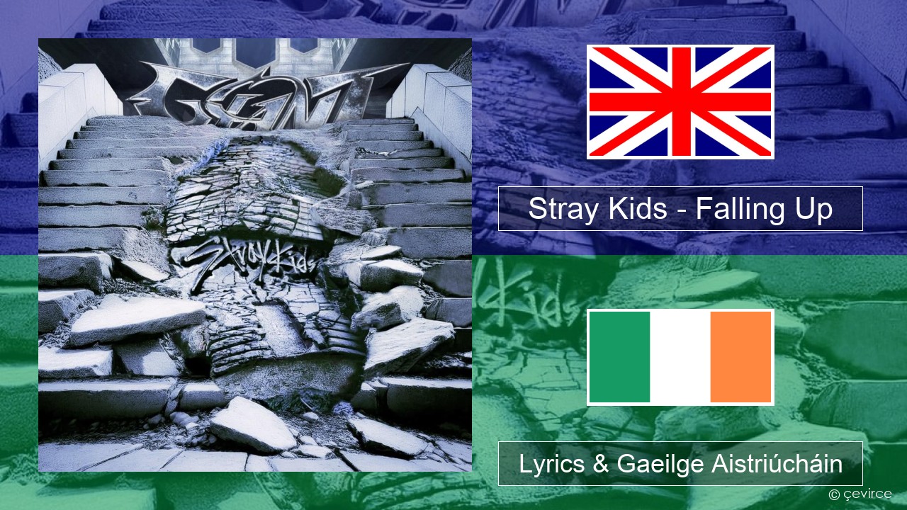 Stray Kids – Falling Up Béarla Lyrics & Gaeilge Aistriúcháin