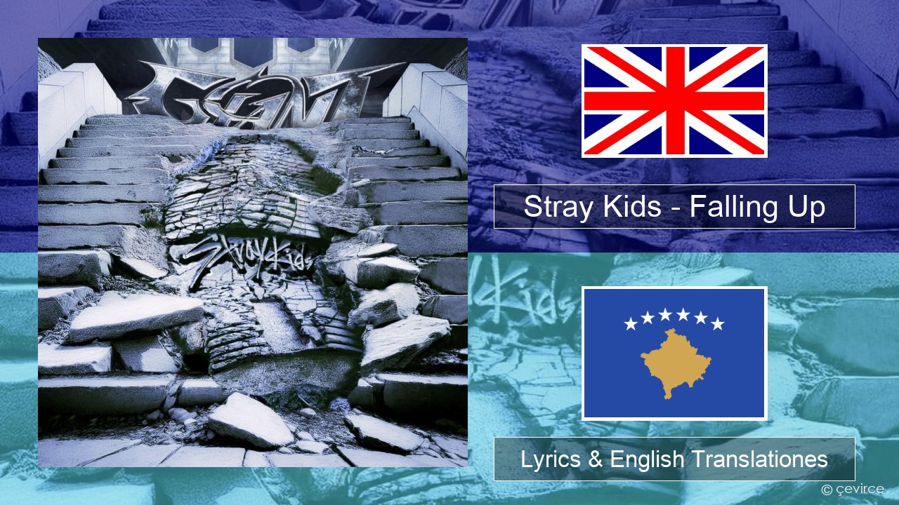 Stray Kids – Falling Up Anglorum Lyrics & English Translationes