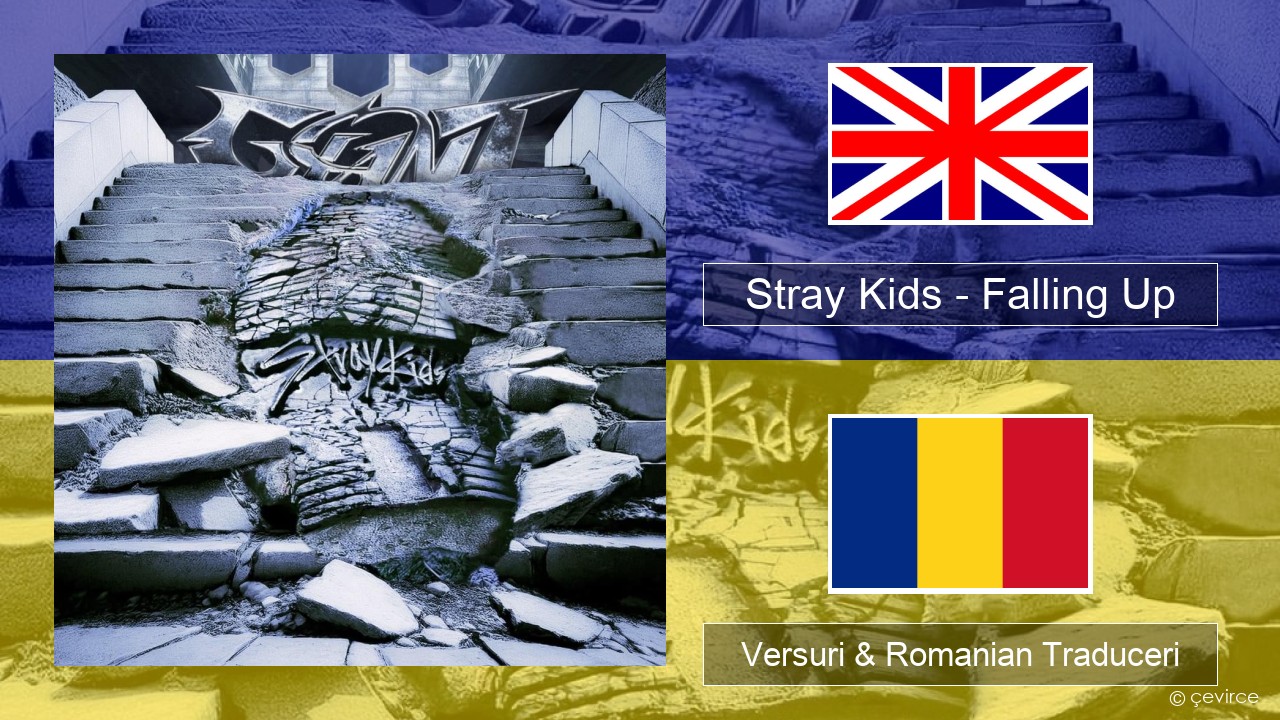 Stray Kids – Falling Up Română Versuri & Romanian Traduceri