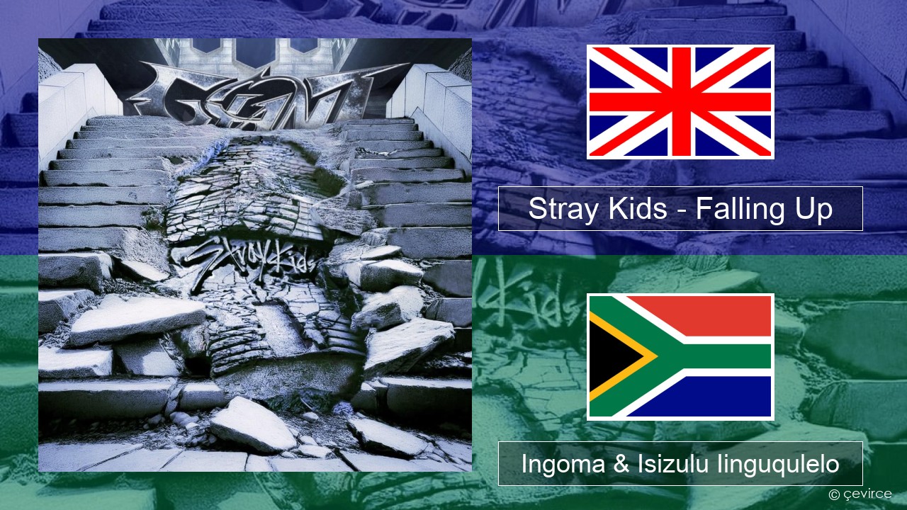 Stray Kids – Falling Up Isixhosa Ingoma & Isizulu Iinguqulelo