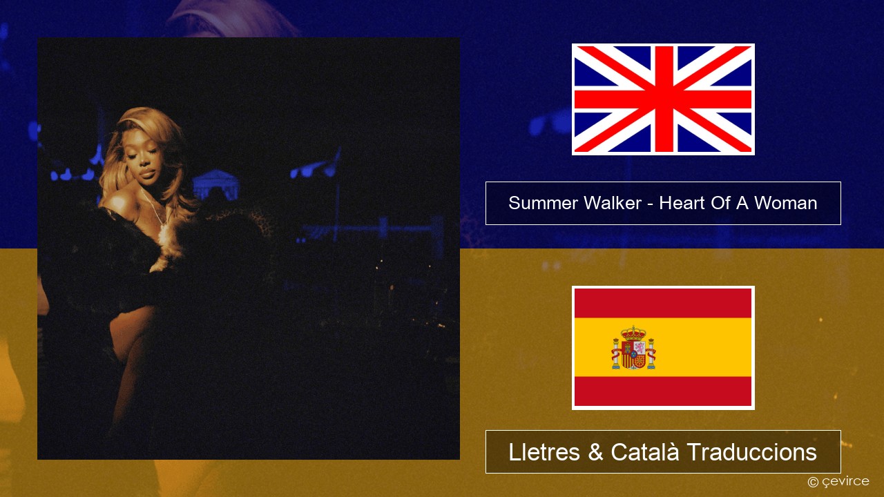 Summer Walker – Heart Of A Woman Anglès Lletres & Català Traduccions