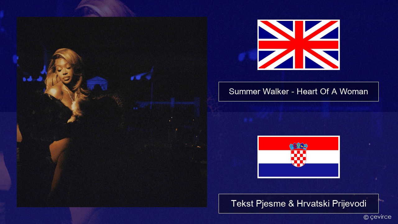 Summer Walker – Heart Of A Woman Engleski Tekst Pjesme & Hrvatski Prijevodi