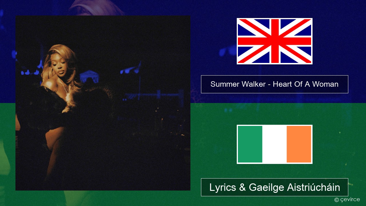 Summer Walker – Heart Of A Woman Béarla Lyrics & Gaeilge Aistriúcháin