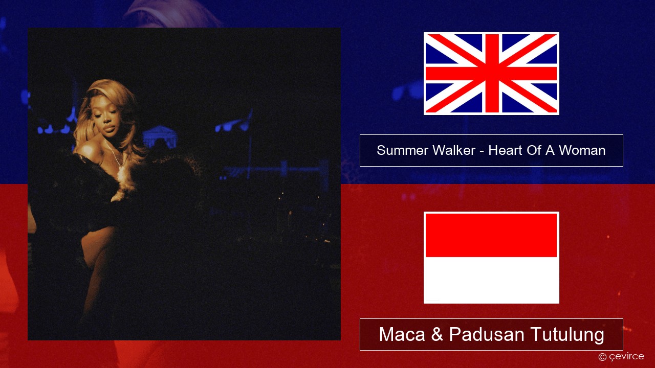 Summer Walker – Heart Of A Woman Sing Maca & Padusan Tutulung