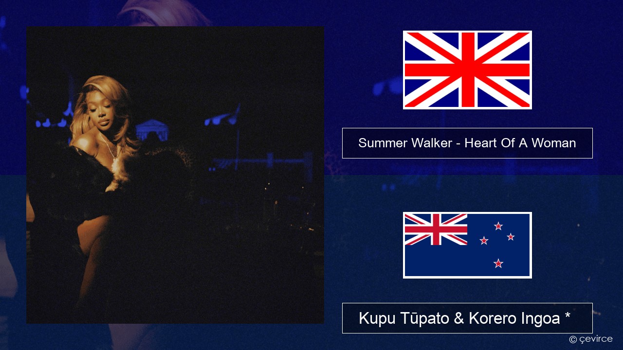 Summer Walker – Heart Of A Woman Ingoa *  Kupu Tūpato & Korero Ingoa *