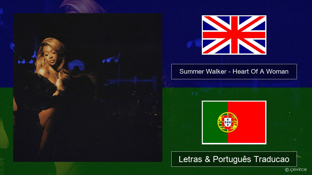 Summer Walker – Heart Of A Woman Inglês Letras & Português Traducao