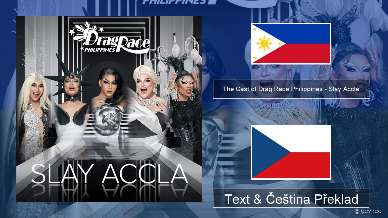 The Cast of Drag Race Philippines – Slay Accla Překladatel Text & Čeština Překlad