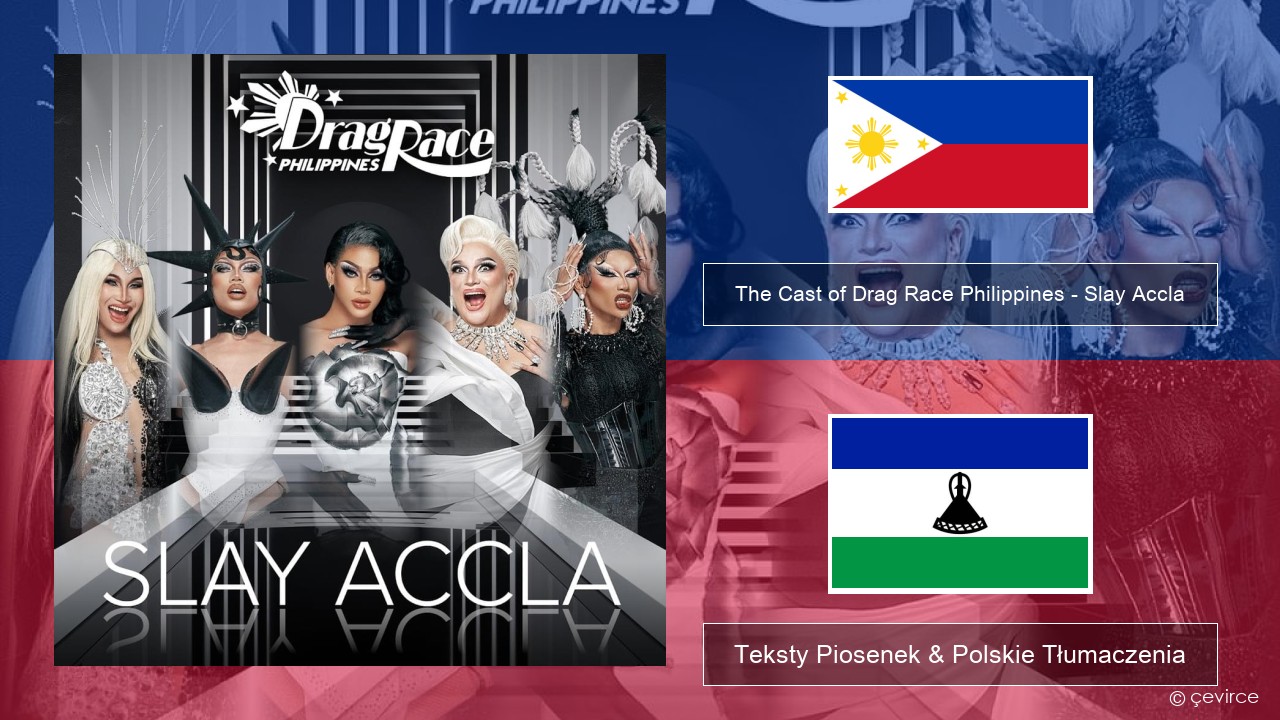 The Cast of Drag Race Philippines – Slay Accla Tagalog Teksty Piosenek & Polskie Tłumaczenia