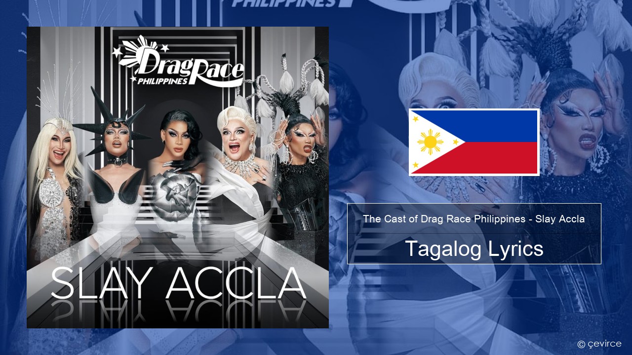 The Cast of Drag Race Philippines – Slay Accla Tagalog Lyrics