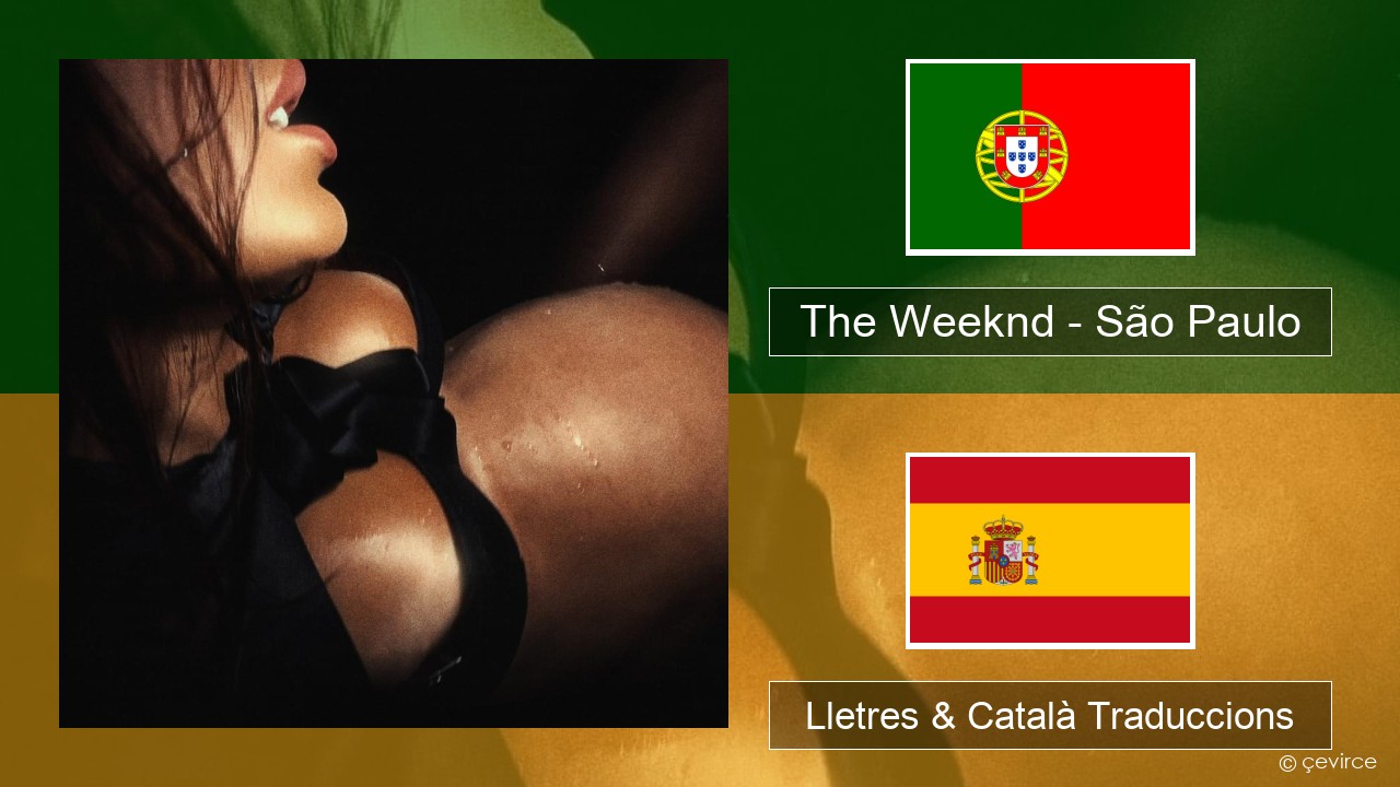 The Weeknd – São Paulo Portuguès Lletres & Català Traduccions