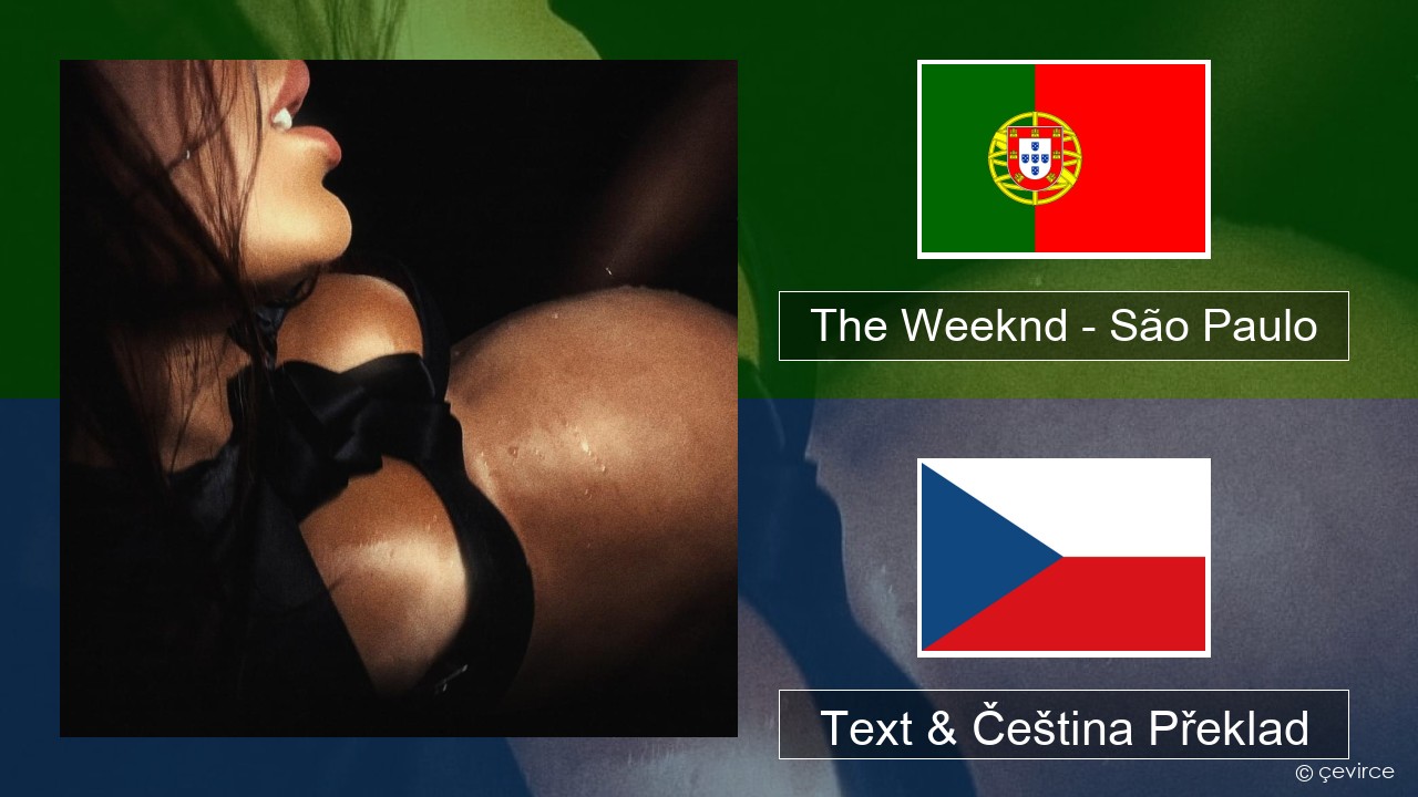 The Weeknd – São Paulo Portugalský Text & Čeština Překlad