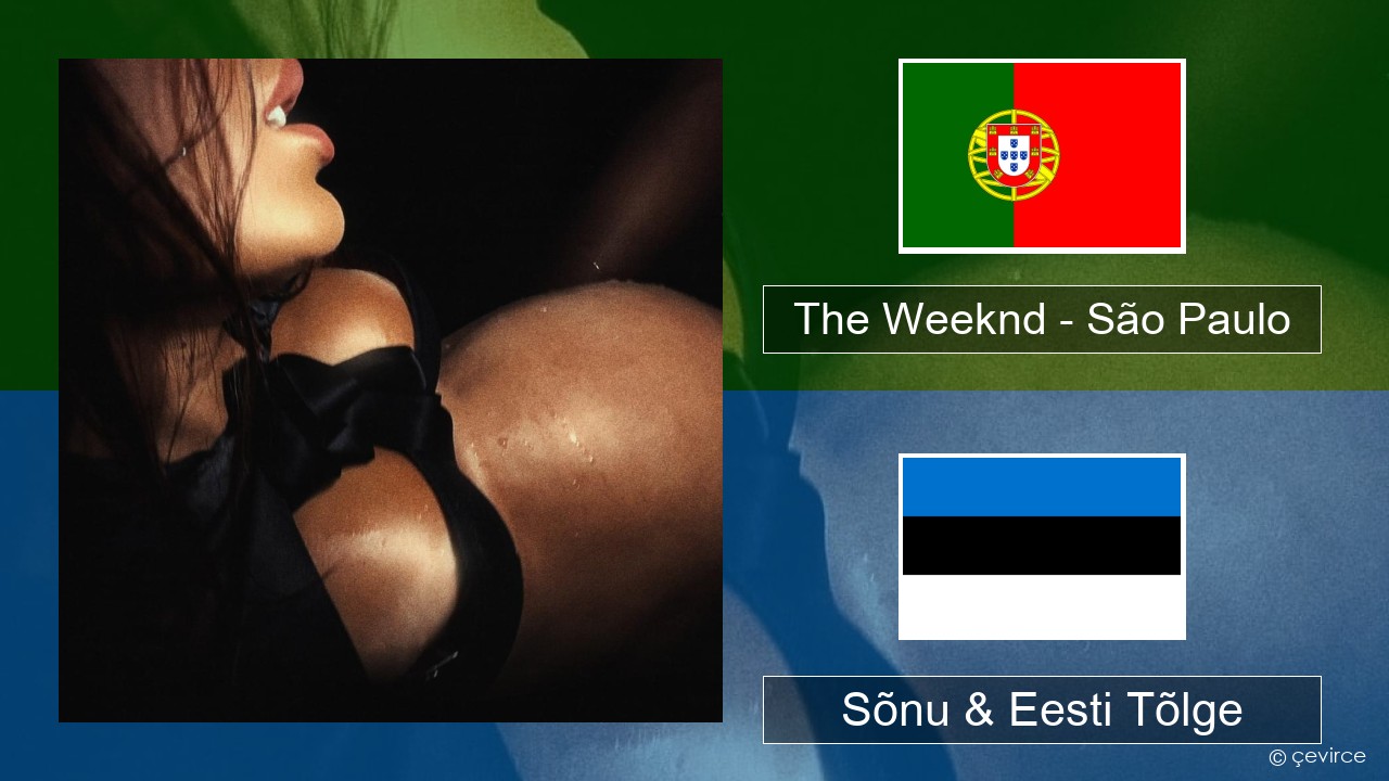 The Weeknd – São Paulo Portugali Sõnu & Eesti Tõlge