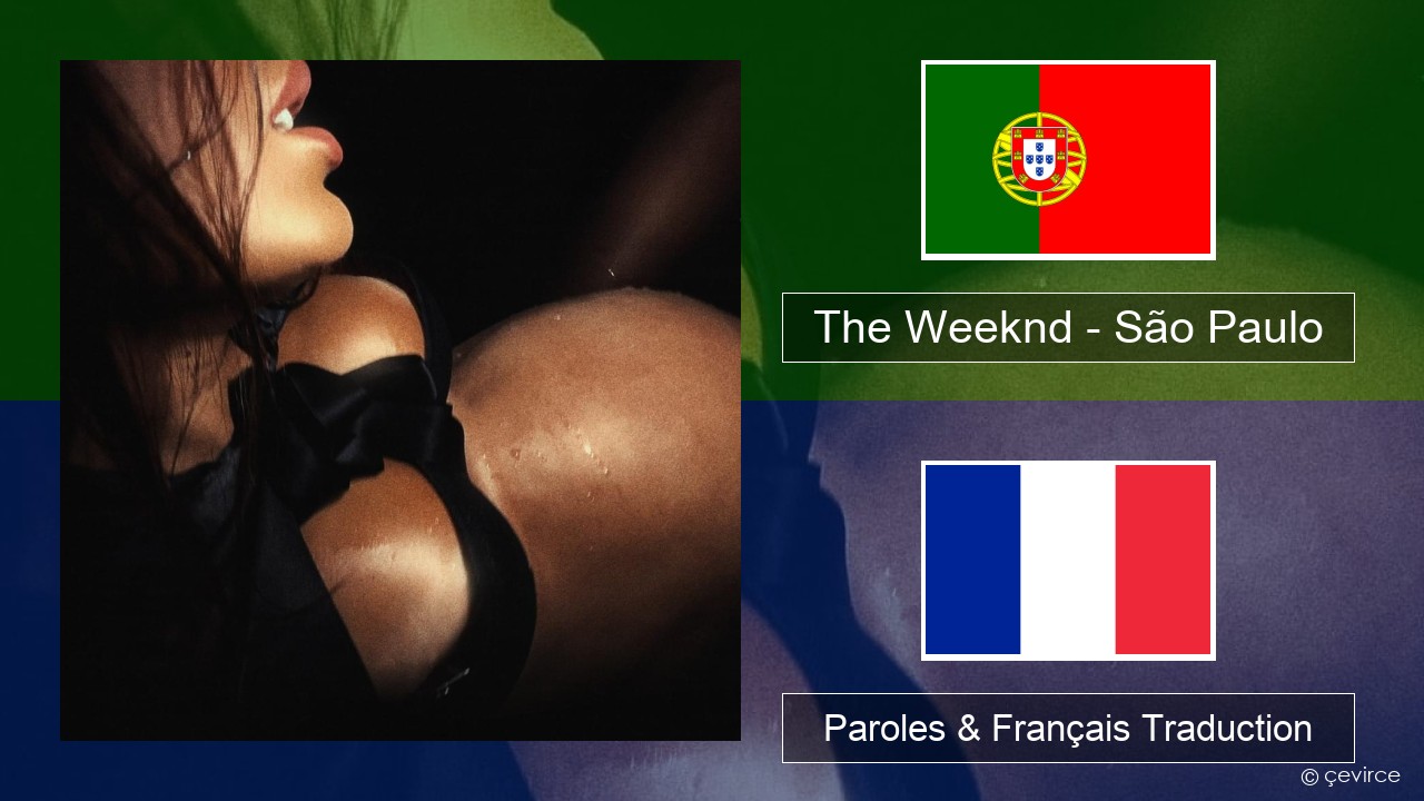 The Weeknd – São Paulo Portugais Paroles & Français Traduction