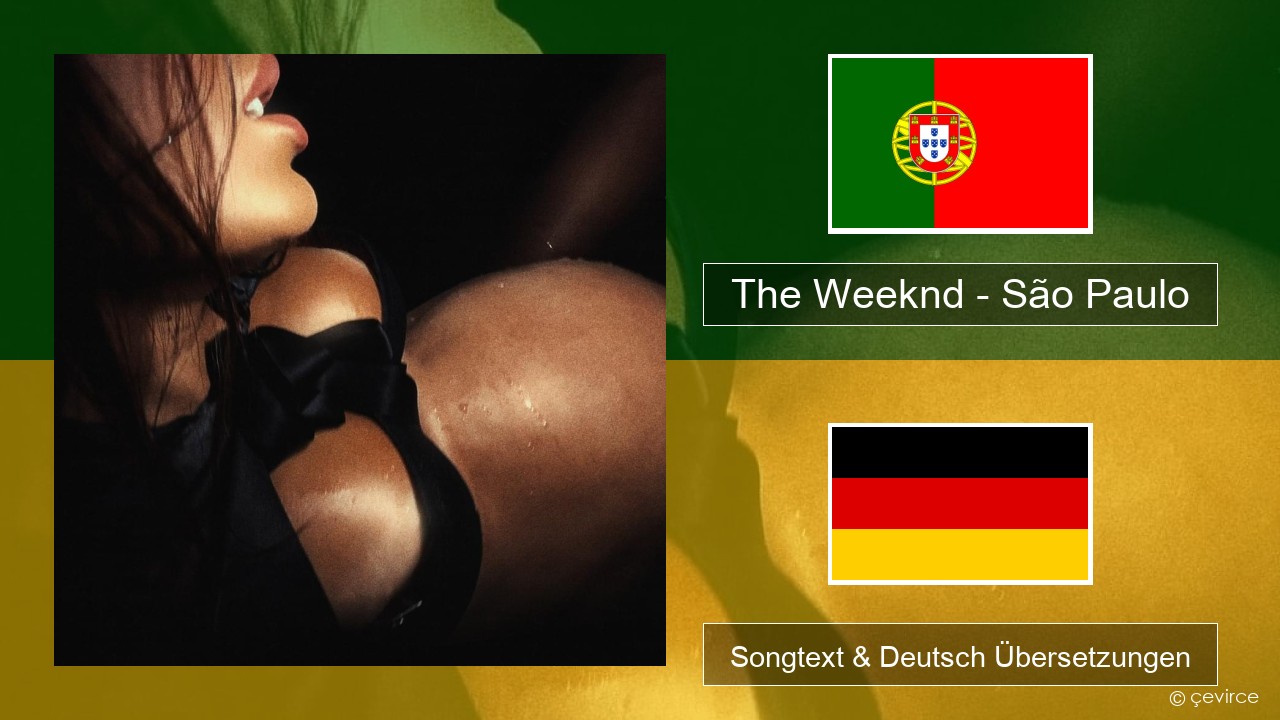 The Weeknd – São Paulo Portugiesisch Songtext & Deutsch Übersetzungen