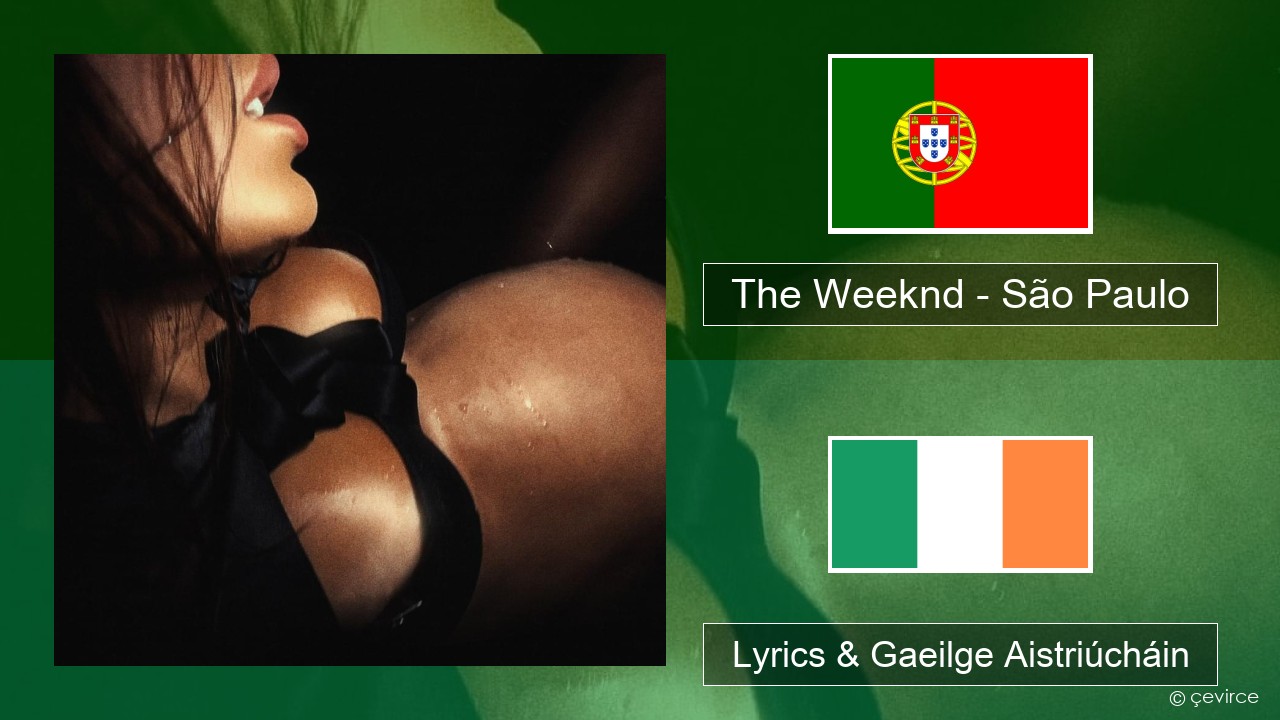 The Weeknd – São Paulo Portaingéilis Lyrics & Gaeilge Aistriúcháin