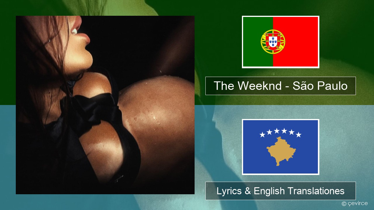 The Weeknd – São Paulo Portuguese Lyrics & English Translationes