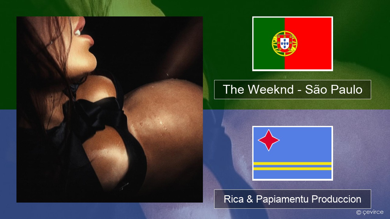 The Weeknd – São Paulo Portugal Rica & Papiamentu Produccion