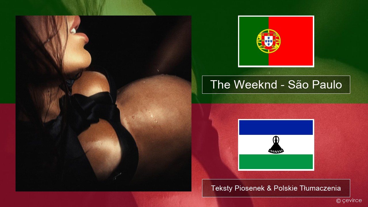 The Weeknd – São Paulo Portuguese Teksty Piosenek & Polskie Tłumaczenia