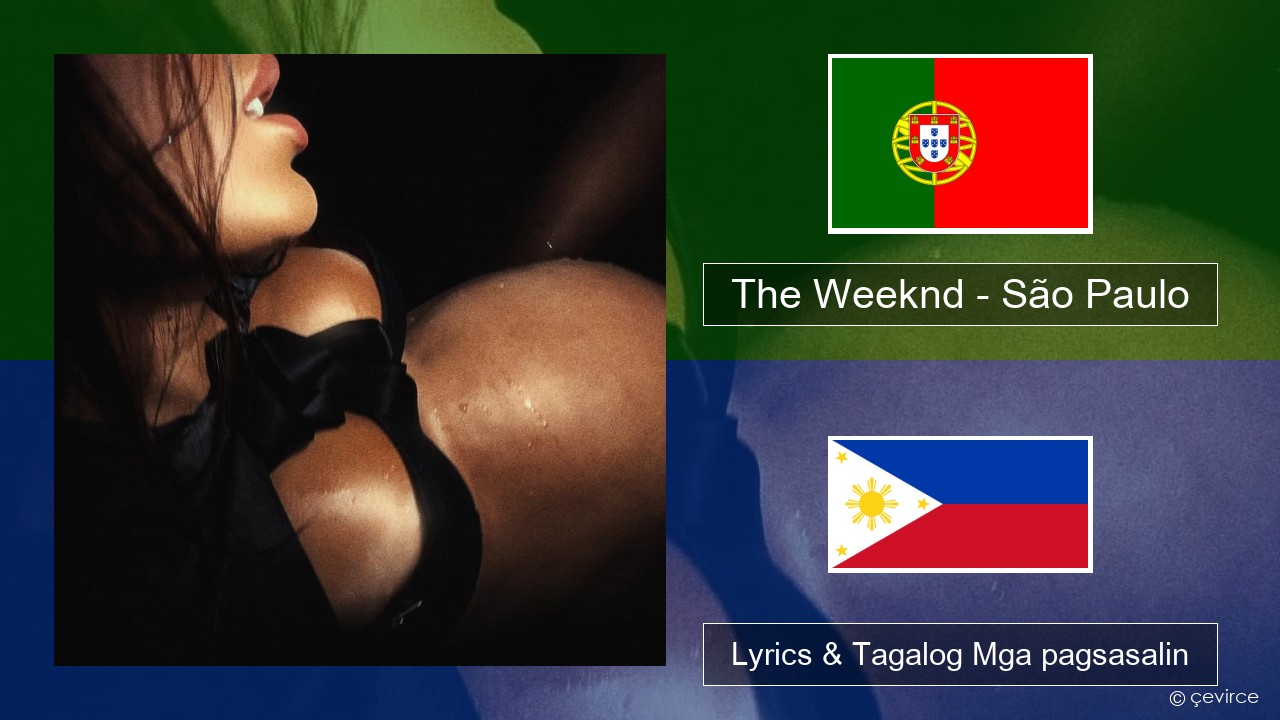 The Weeknd – São Paulo Portuges Lyrics & Tagalog Mga pagsasalin