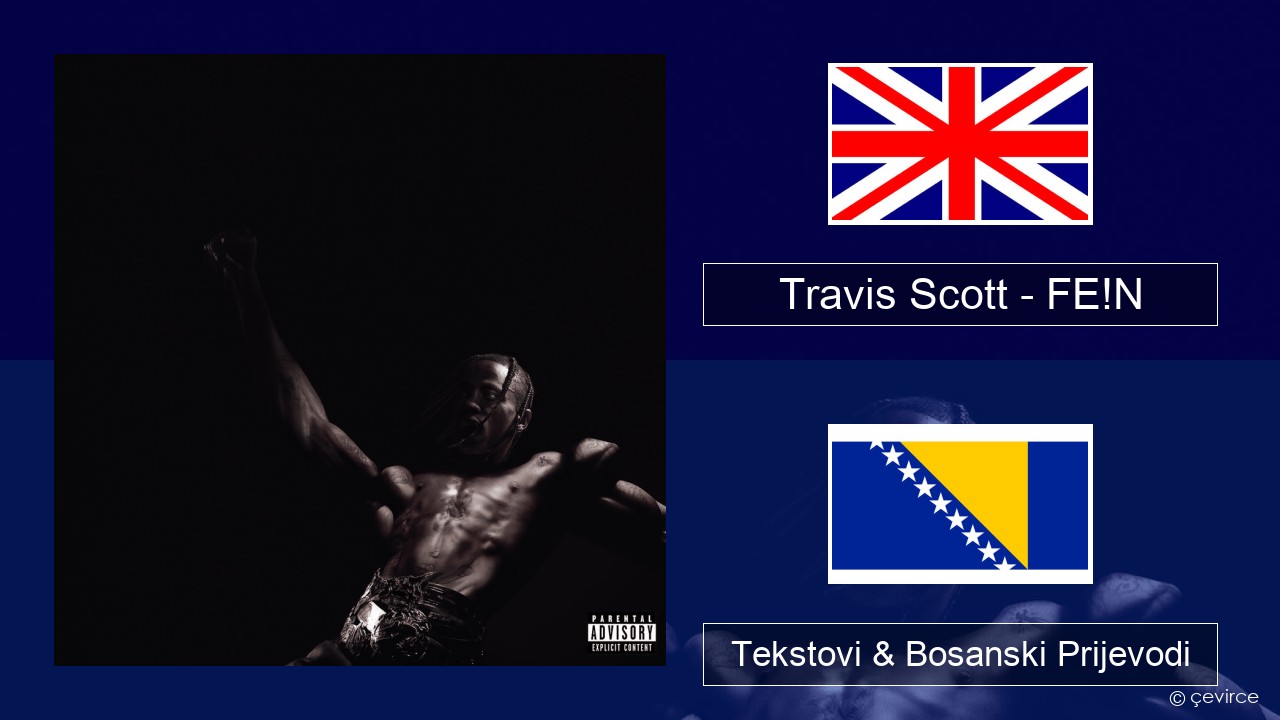 Travis Scott – FE!N Engleski Tekstovi & Bosanski Prijevodi