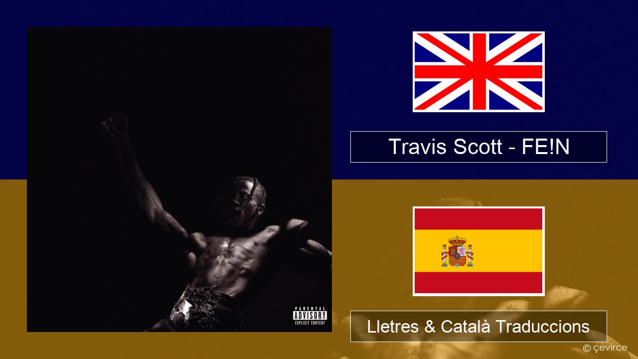 Travis Scott – FE!N Anglès Lletres & Català Traduccions