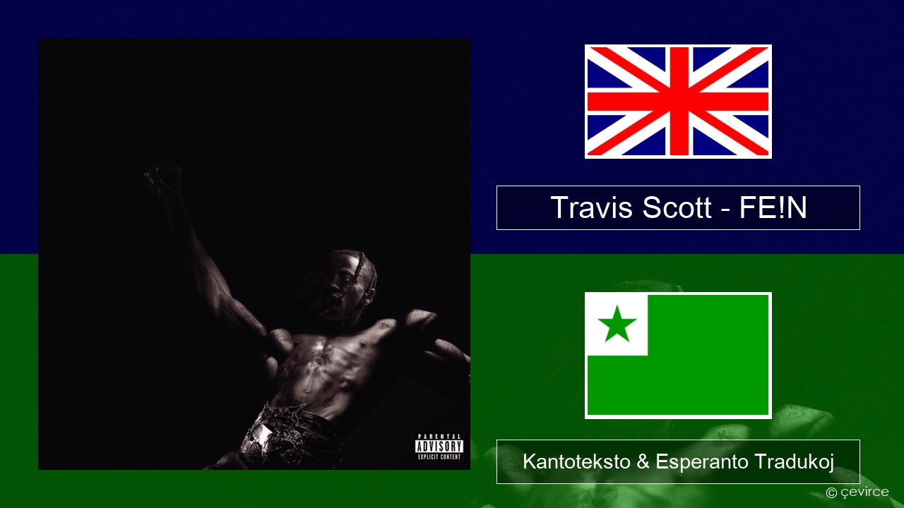 Travis Scott – FE!N La angla Kantoteksto & Esperanto Tradukoj