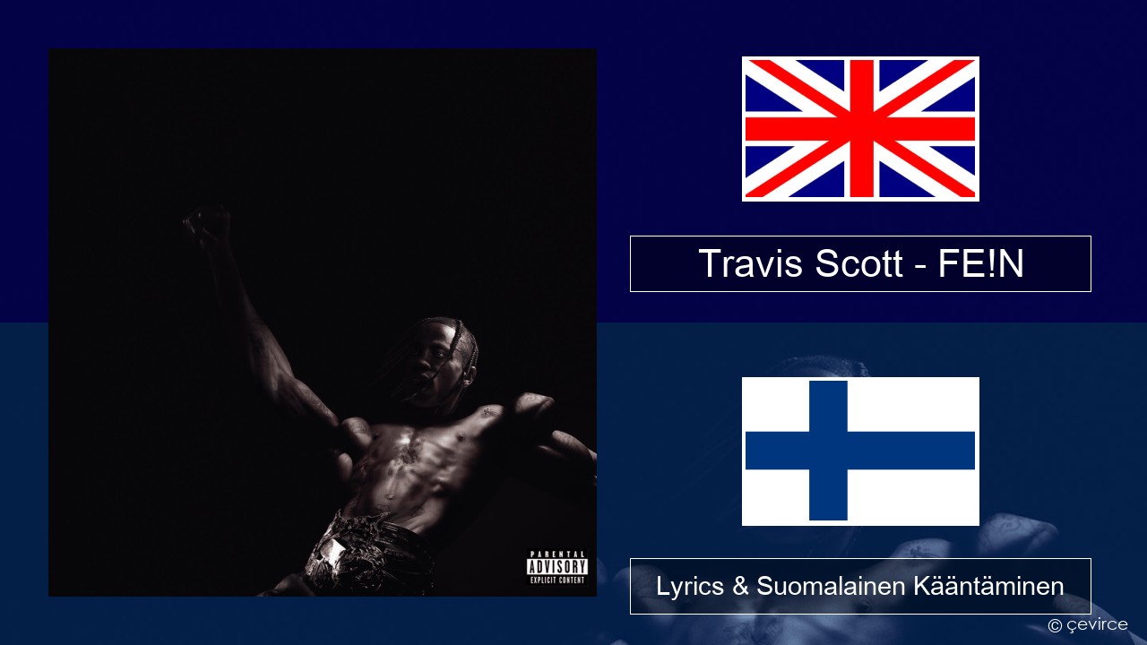 Travis Scott – FE!N Englanti Lyrics & Suomalainen Kääntäminen