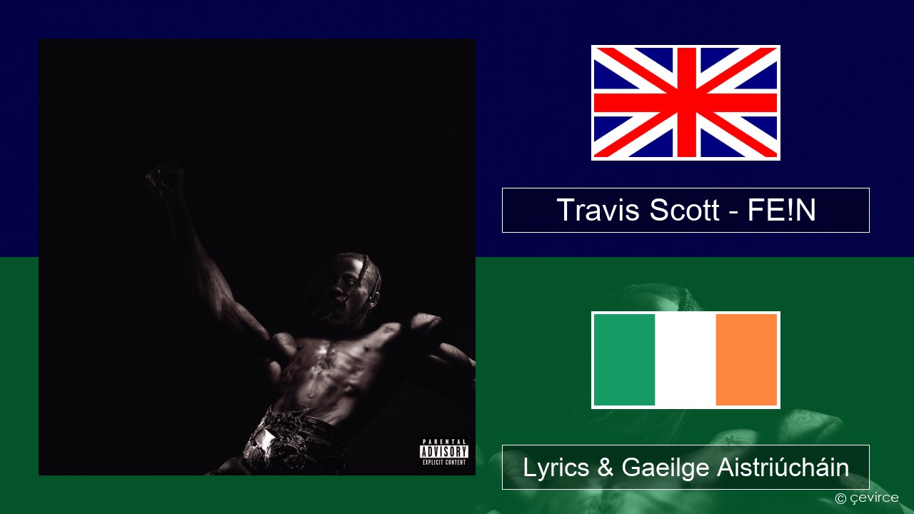 Travis Scott – FE!N Béarla Lyrics & Gaeilge Aistriúcháin