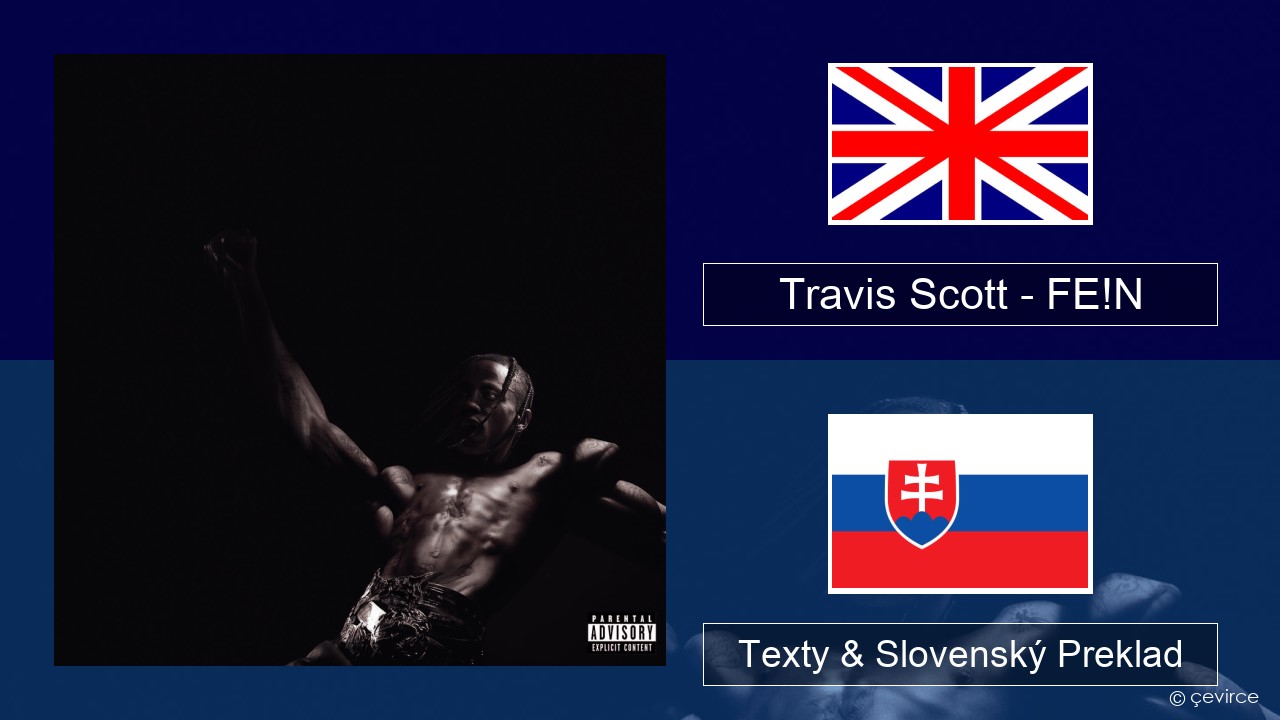 Travis Scott – FE!N Anglický Texty & Slovenský Preklad