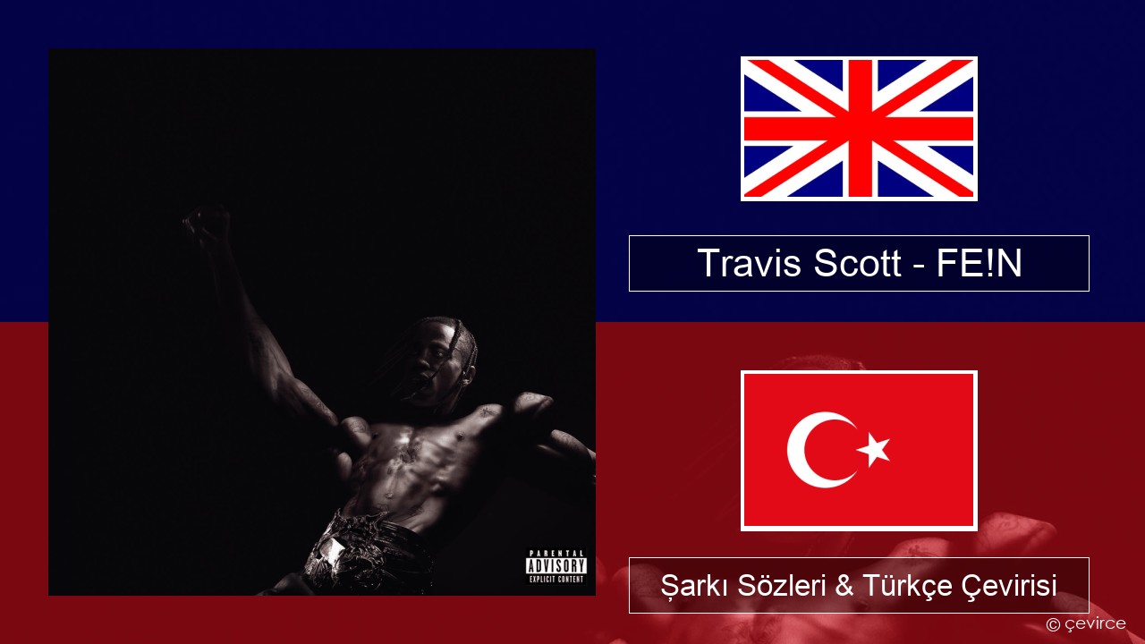 Travis Scott – FE!N İngilizce Şarkı Sözleri & Türkçe Çevirisi