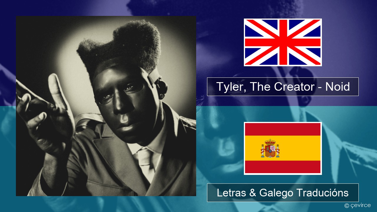 Tyler, The Creator – Noid Inglés Letras & Galego Traducións