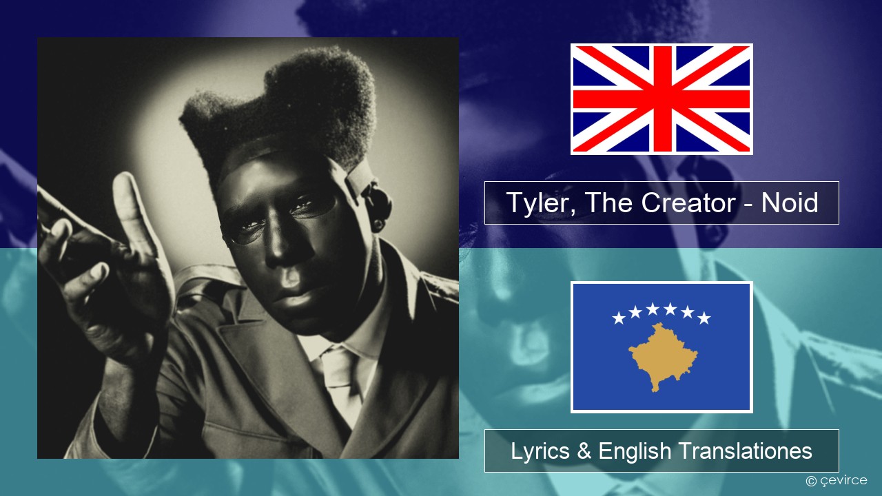 Tyler, The Creator – Noid Anglorum Lyrics & English Translationes