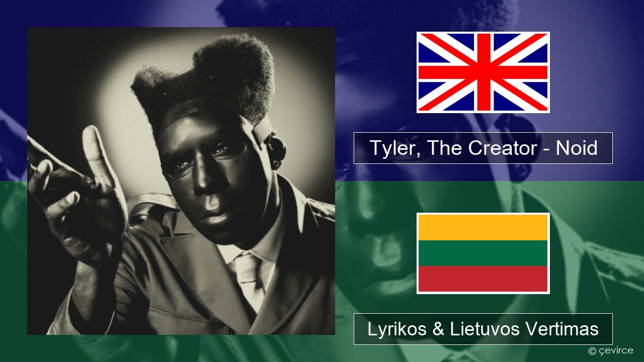 Tyler, The Creator – Noid Anglų Lyrikos & Lietuvos Vertimas