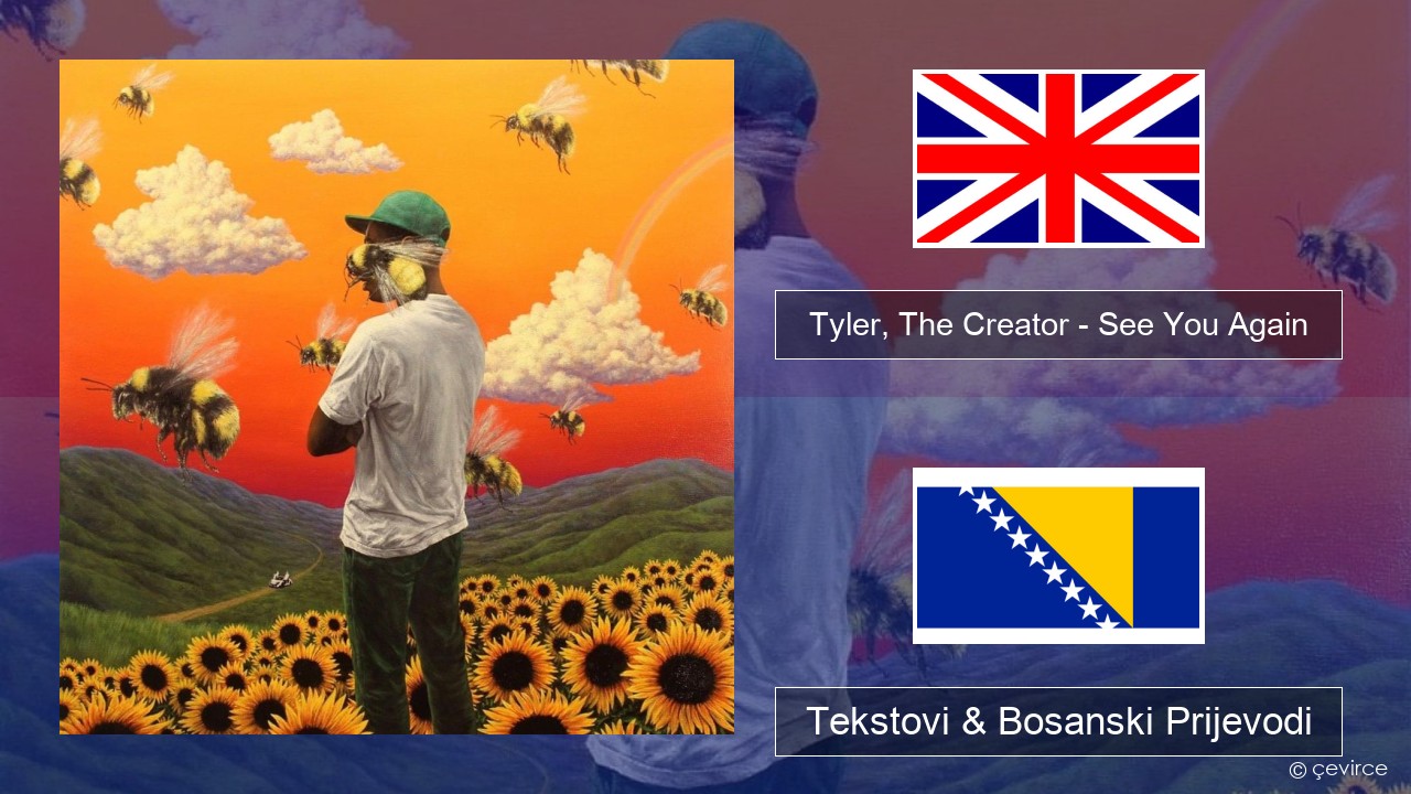 Tyler, The Creator – See You Again Engleski Tekstovi & Bosanski Prijevodi