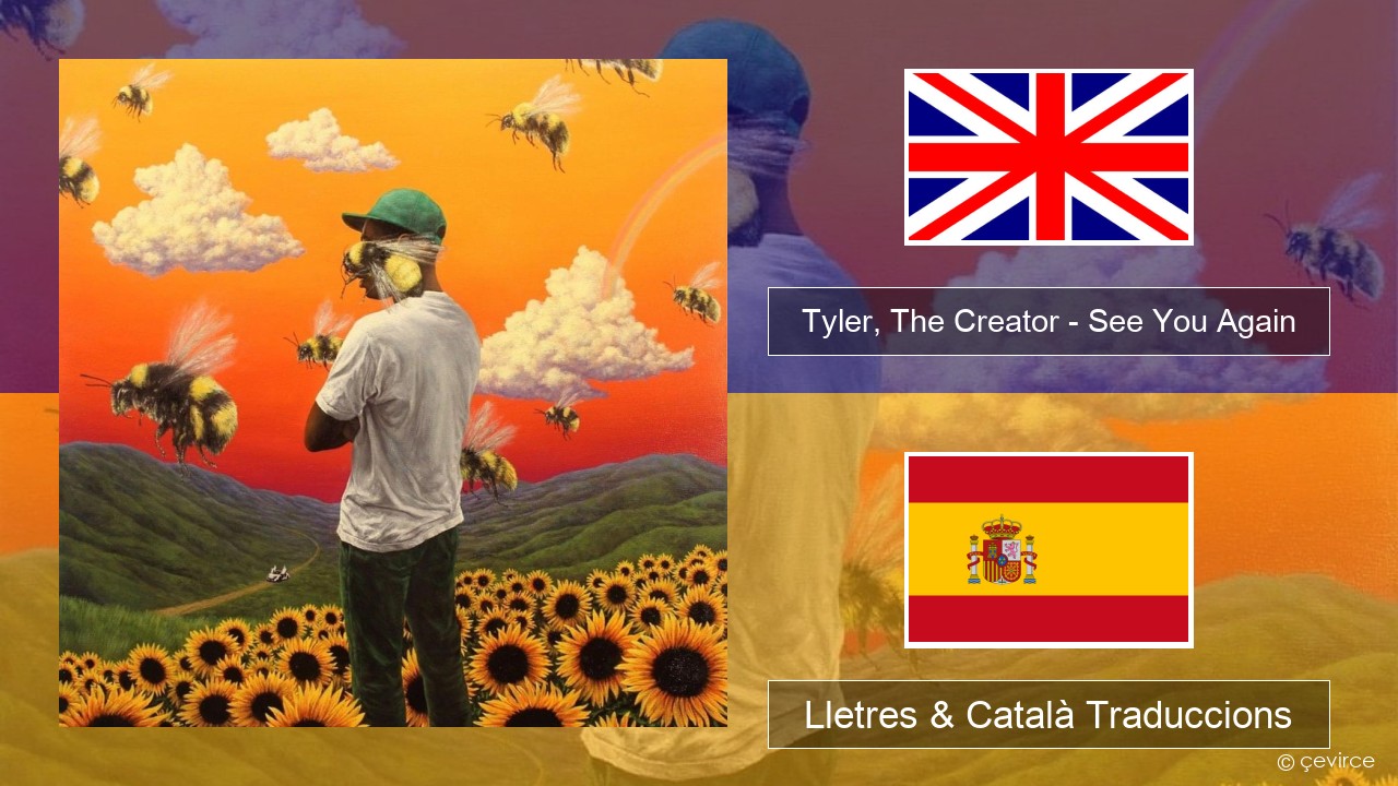 Tyler, The Creator – See You Again Anglès Lletres & Català Traduccions