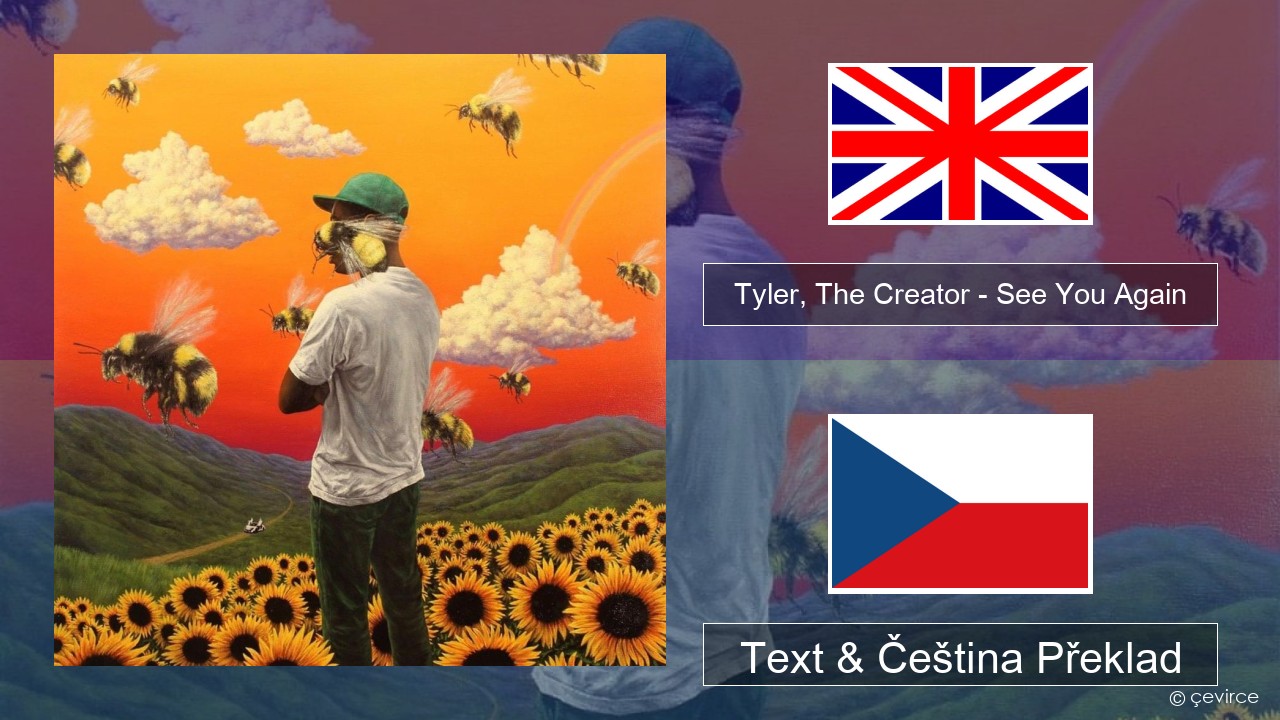 Tyler, The Creator – See You Again Anglický Text & Čeština Překlad