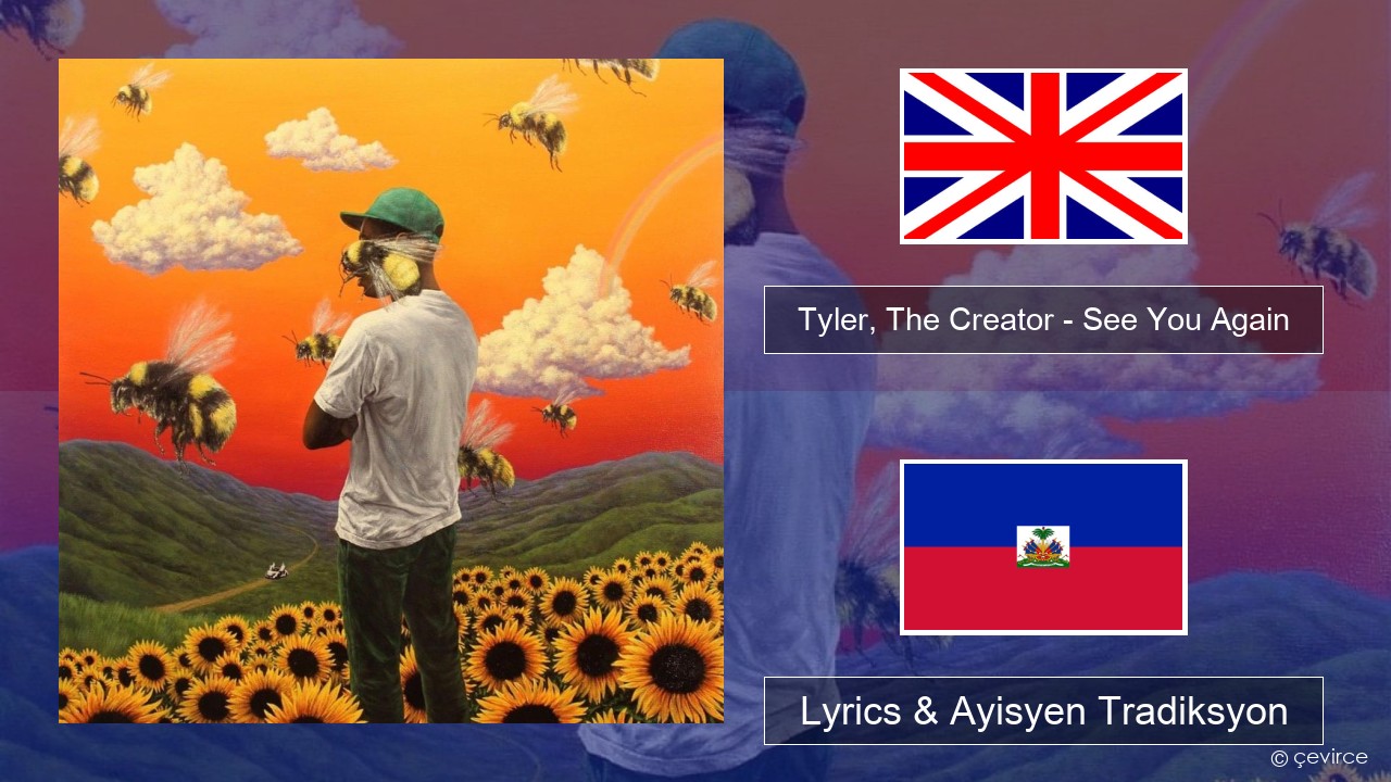 Tyler, The Creator – See You Again Angle Lyrics & Ayisyen Tradiksyon