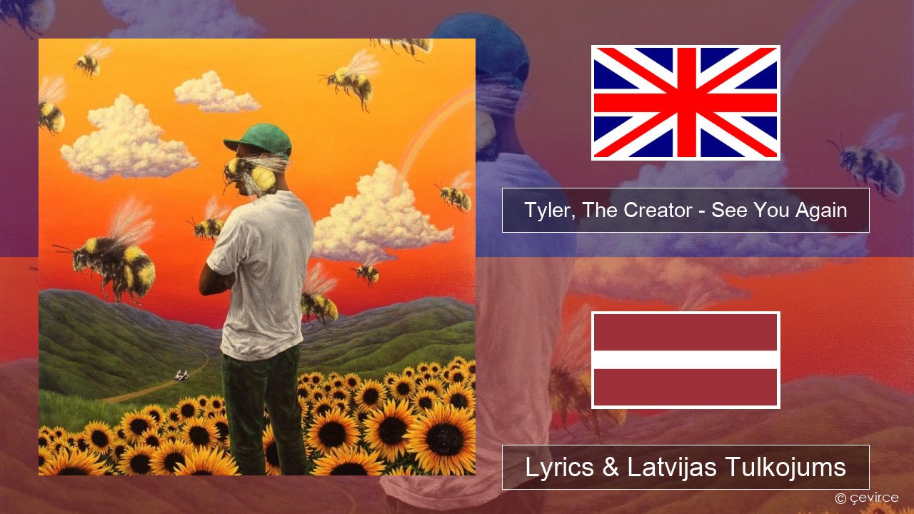 Tyler, The Creator – See You Again Angļu Lyrics & Latvijas Tulkojums