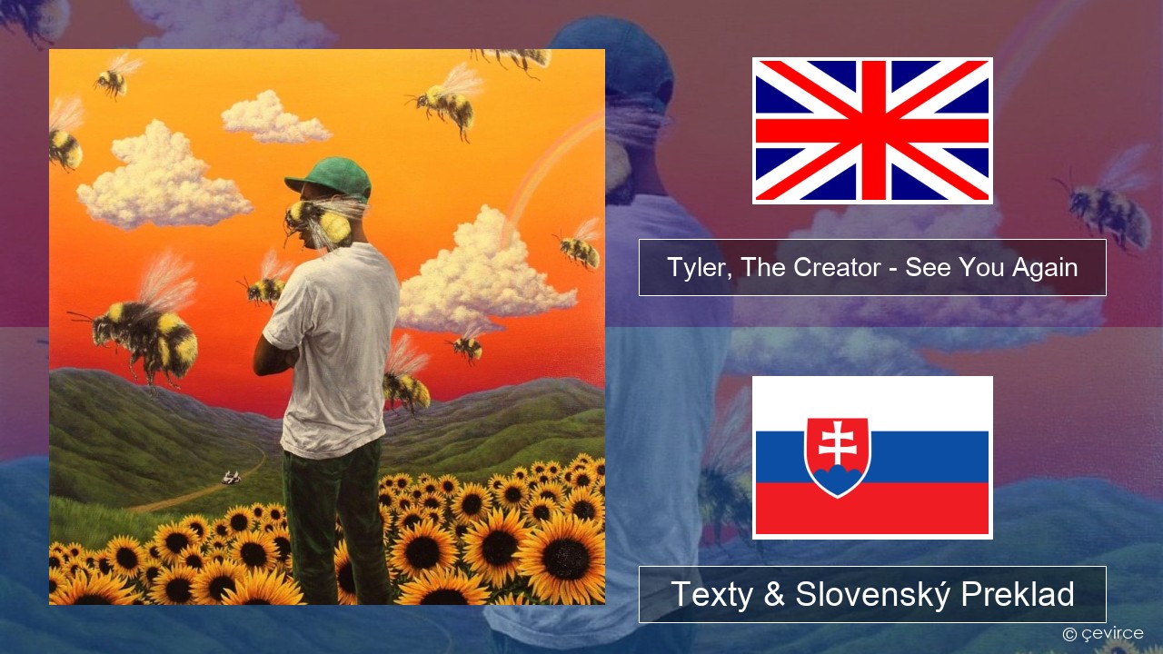 Tyler, The Creator – See You Again Anglický Texty & Slovenský Preklad