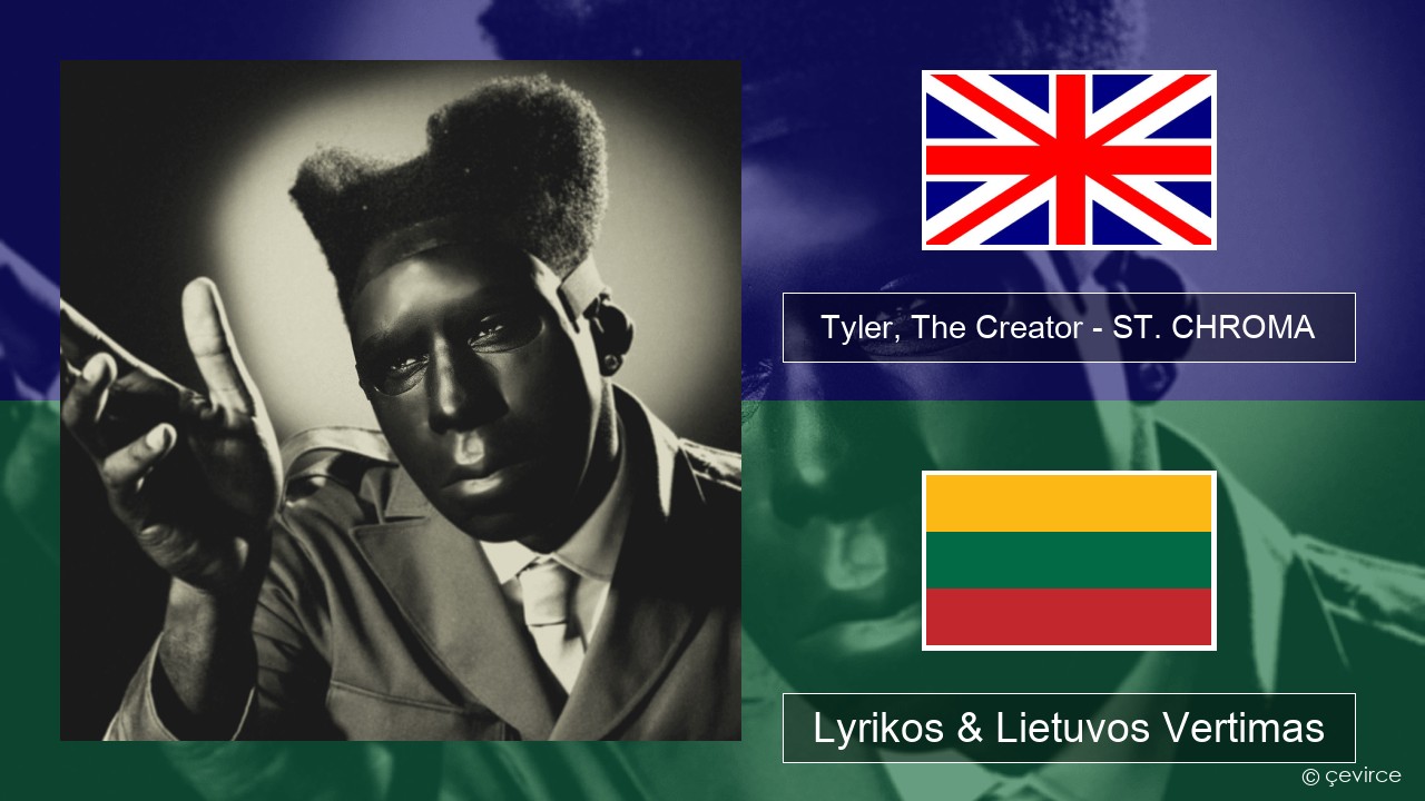 Tyler, The Creator – ST. CHROMA Anglų Lyrikos & Lietuvos Vertimas