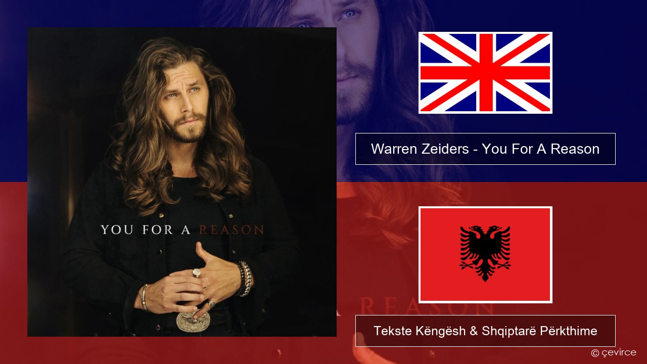 Warren Zeiders – You For A Reason Anglisht Tekste Këngësh & Shqiptarë Përkthime