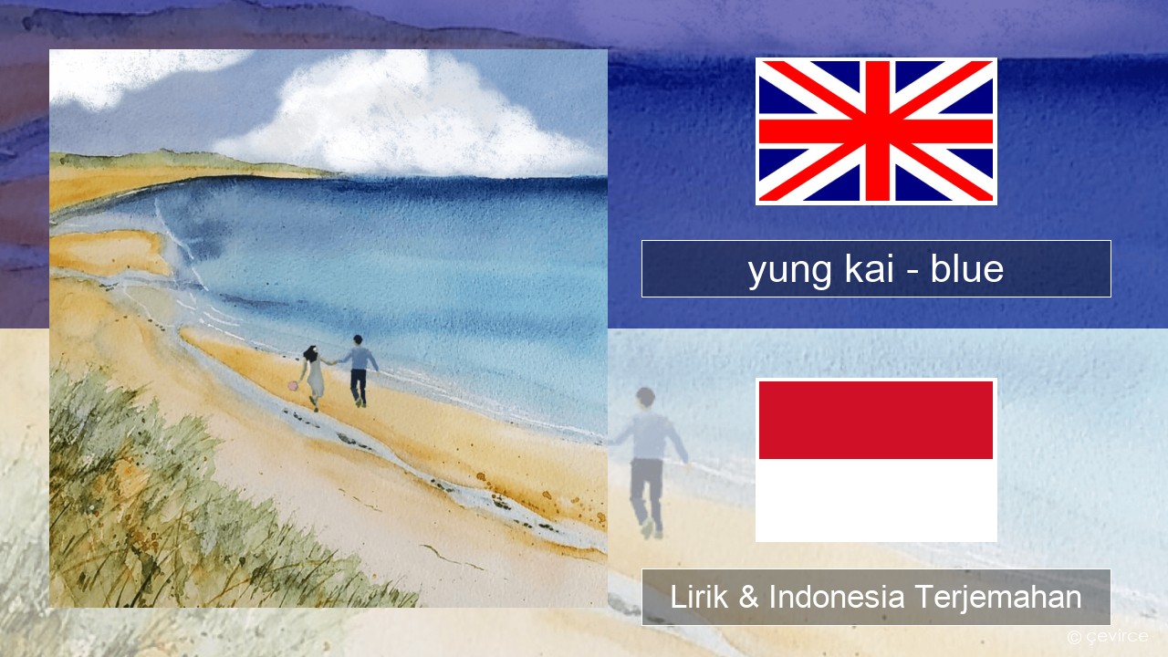 yung kai (CAN) – blue Bahasa Indonesia Lirik & Indonesia Terjemahan