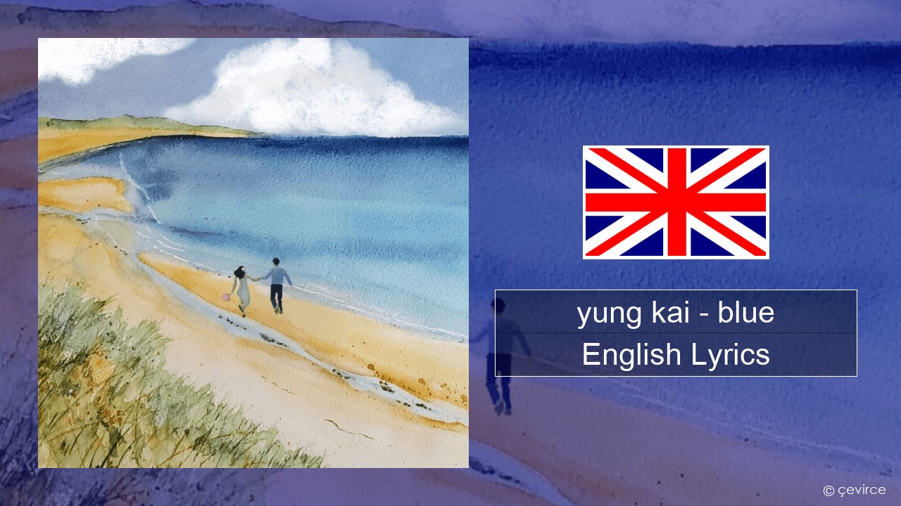 yung kai (CAN) – blue English Lyrics