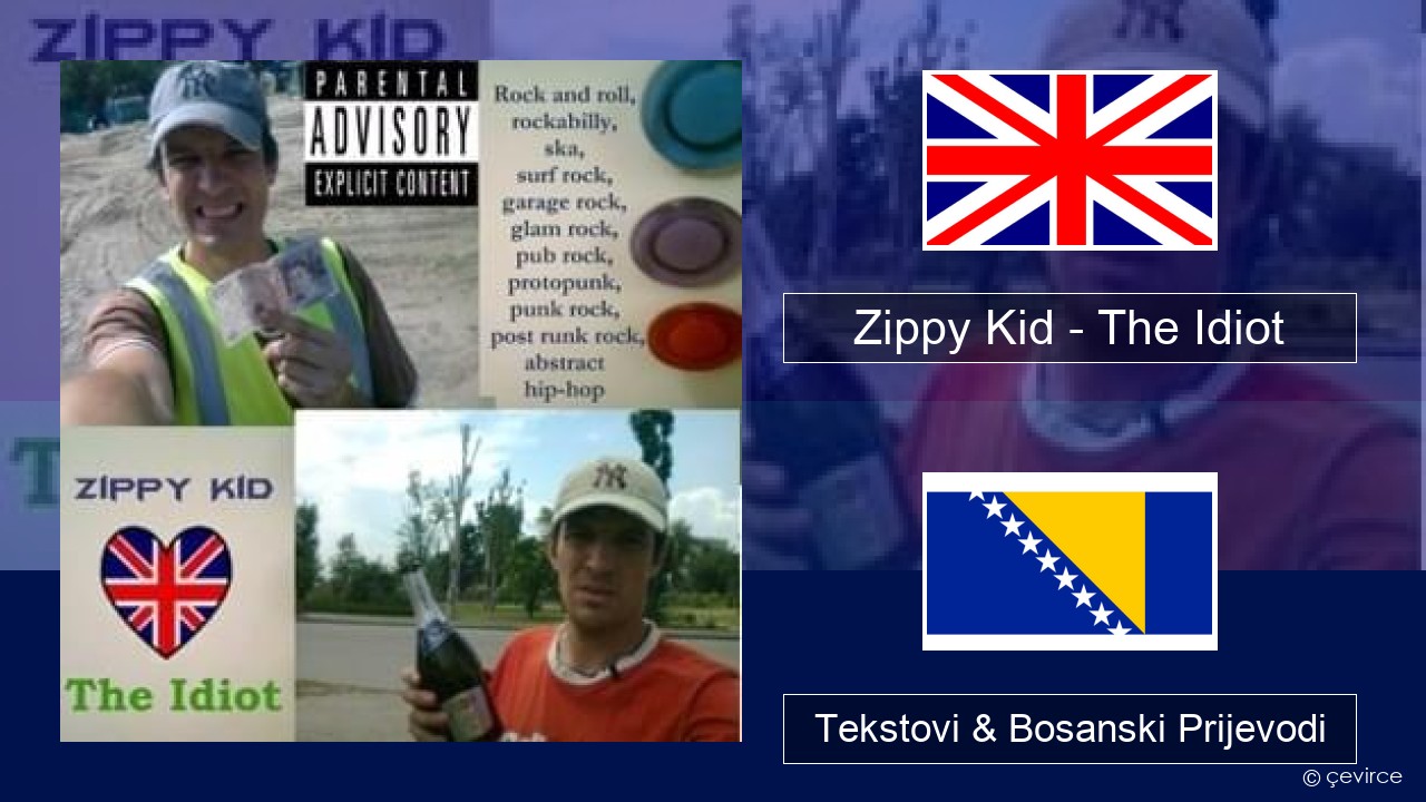 Zippy Kid – The Idiot (live) Engleski Tekstovi & Bosanski Prijevodi