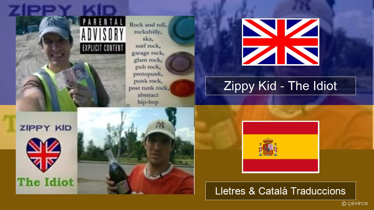 Zippy Kid – The Idiot (live) Anglès Lletres & Català Traduccions