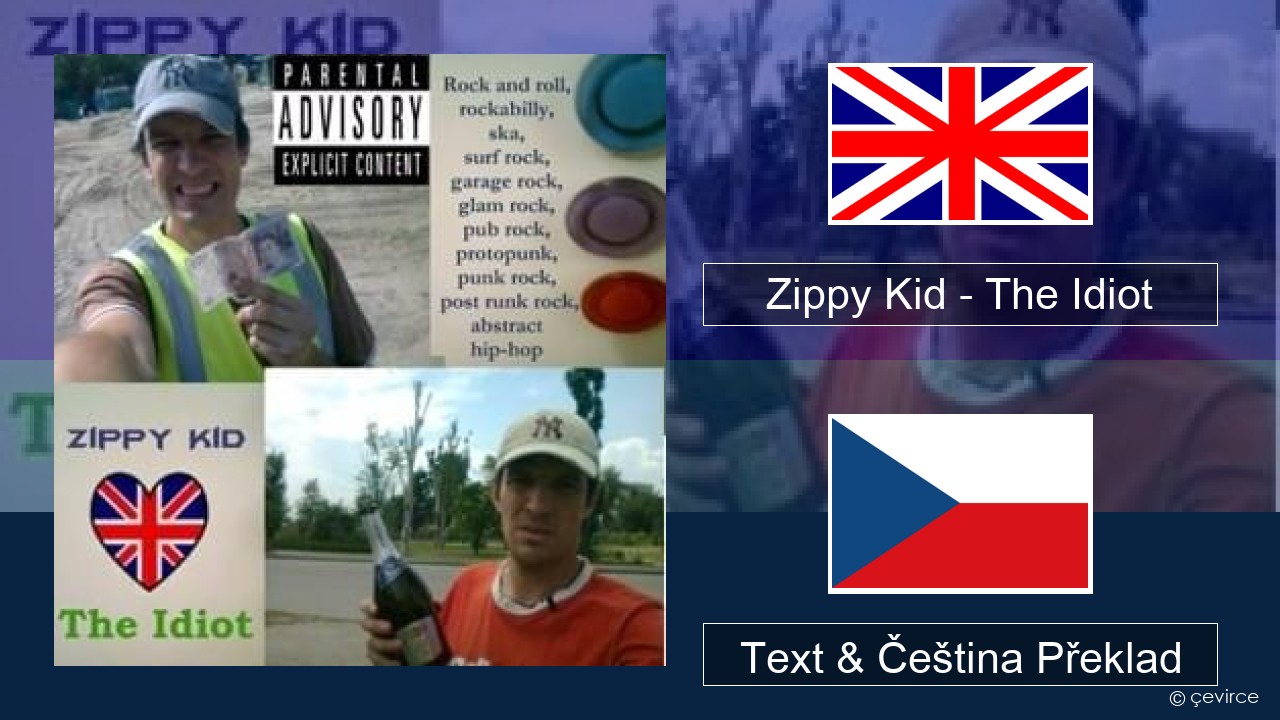 Zippy Kid – The Idiot (live) Anglický Text & Čeština Překlad