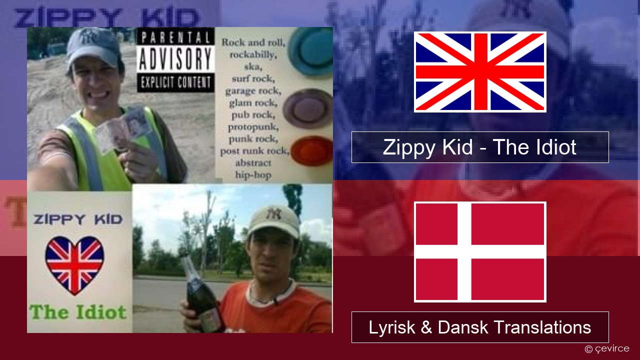 Zippy Kid – The Idiot (live) Engelsk Lyrisk & Dansk Translations