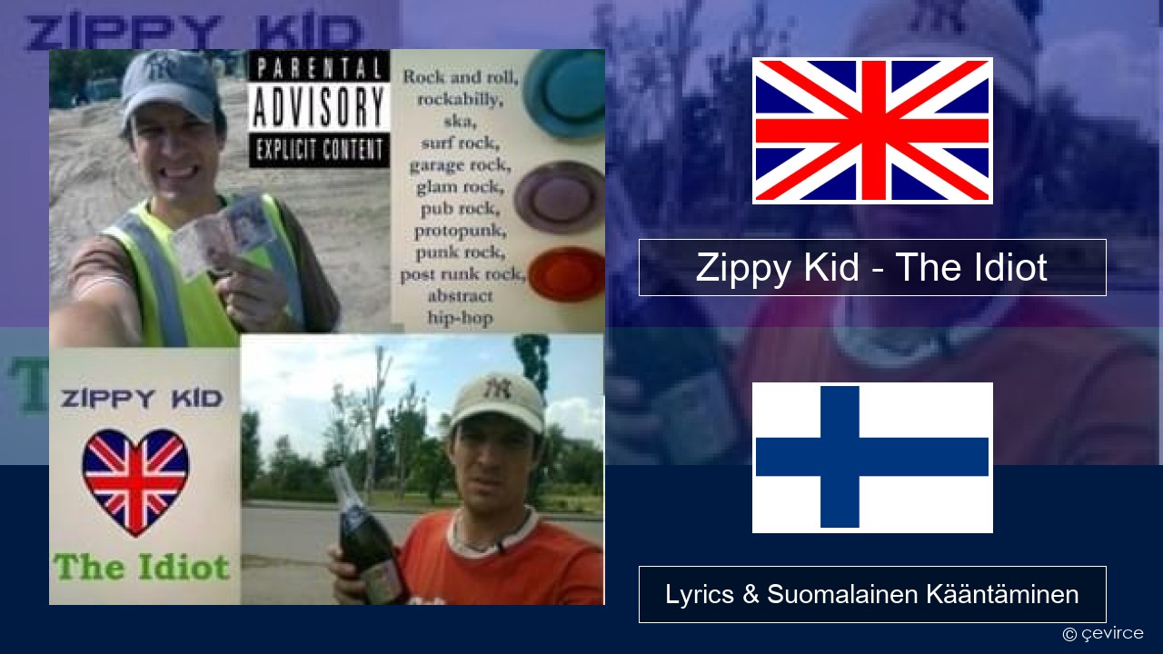 Zippy Kid – The Idiot (live) Englanti Lyrics & Suomalainen Kääntäminen