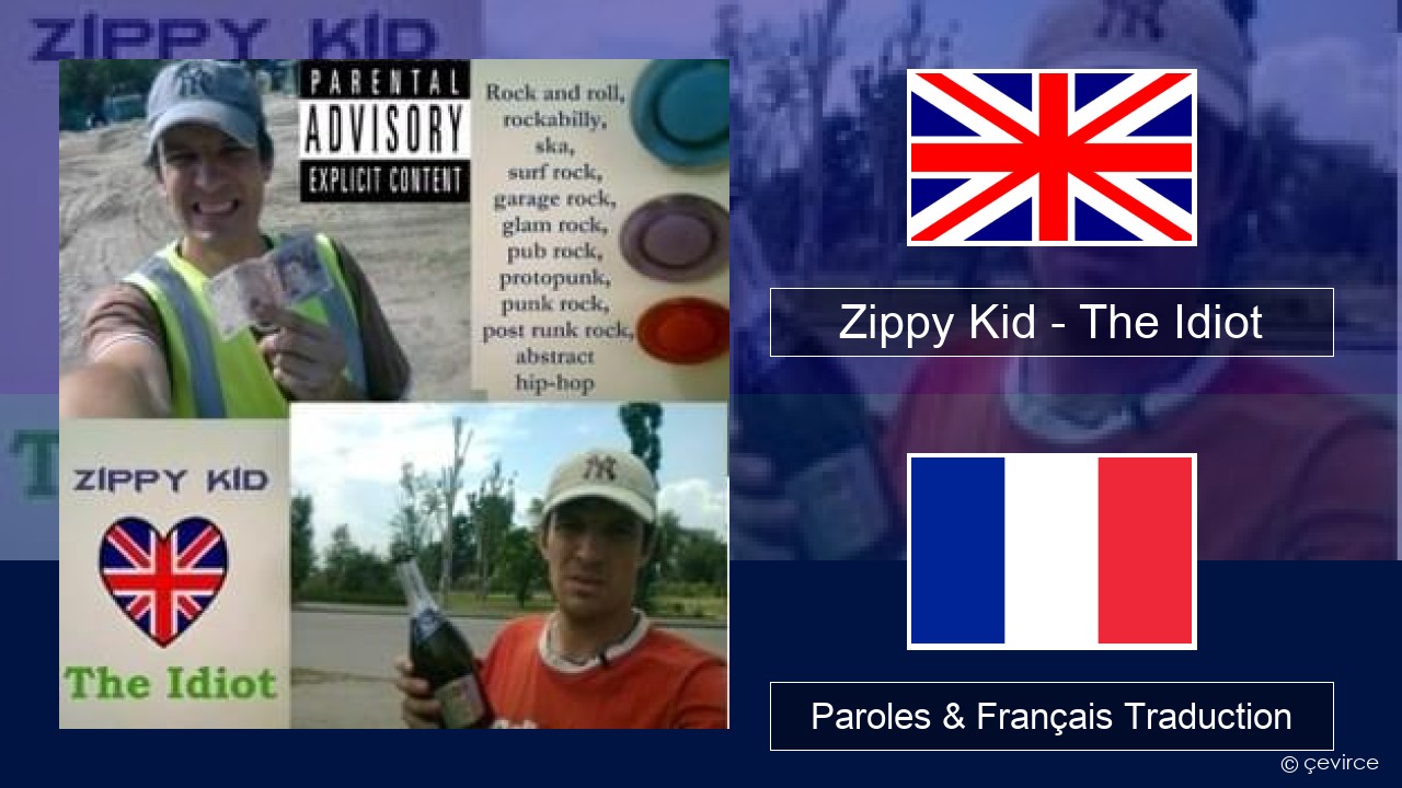 Zippy Kid – The Idiot (live) Anglais Paroles & Français Traduction